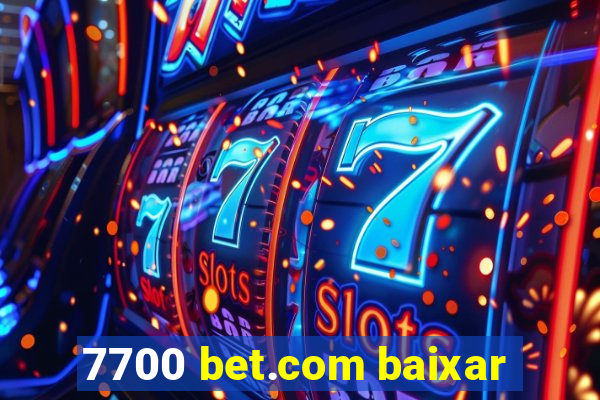 7700 bet.com baixar